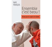 Ensemble c'est beau!: Pensées pour les couples et les familles