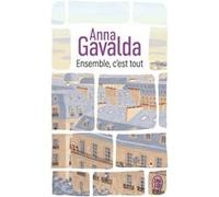 Ensemble, c'est tout Anna Gavalda (Auteur)