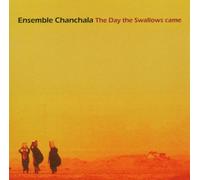 Ensemble Chanchala - The Day the Swallows Came