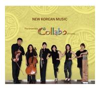 Ensemble Collabo - New Korean Music : The Ensemble Collabo Of Korea (Digipak)
