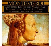 Ensemble Concerto - Claudio Monteverdi : Settimo Libro de Madrigali - Madrigals, Book 7 - Part I