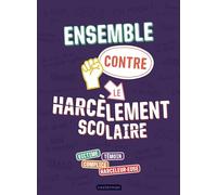 Ensemble contre le harcèlement scolaire Victime - Témoin - Complice - Harceleur.euse - Jean-Michel Billioud - Casterman - cartonné - Document jeunesse