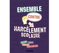 Ensemble contre le harcèlement scolaire Victime - Témoin - Complice - Harceleur.euse - Jean-Michel Billioud - Casterman - cartonné - Document jeunesse