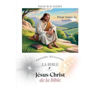 Ensemble découvrons la Bible: Jésus-Christ de la Bible