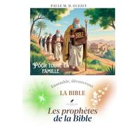 Ensemble découvrons la Bible: Les prophètes de la Bible