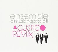 Ensemble Di Musiche Possibili - Acustico Remix [Import]