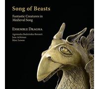 Ensemble Dragma - Song of Beasts. Fantastic Creatures in Medieval Songs