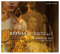 Ensemble El Sol – Reinas : Airs en espagnol à la cour de Louis XIII – CD – Harmonia Mundi