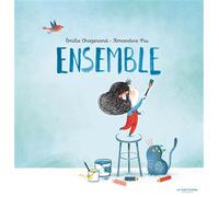 Ensemble - Emilie Chazerand - La Martiniere Jeunesse - cartonné - Album jeunesse