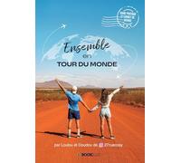 Ensemble en tour du monde: Guide pratique et carnet de voyage