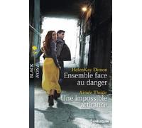 Ensemble face au danger ; Une impossible attirance