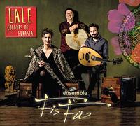 Ensemble Fisfüz - Lale-Colours of Eurasia