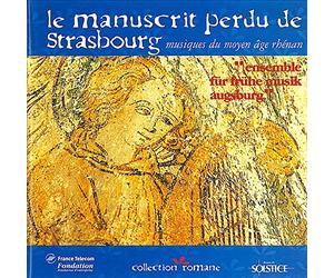 Ensemble Fur Fruhe Musik Augsburg - Le Manuscrit Perdu de Strasbourg [Import]