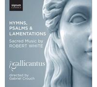 Ensemble Gallicantus : Gabriel Crouch - Robert White : Hymnes, Psaumes et Lamentations