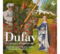 Ensemble Gilles Binc - Dufay: Le Prince d'amours [New CD]