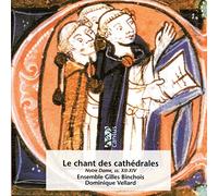 Ensemble Gilles Binchois - Le Chant des cathédrales (Notre Dame, SS. XII-XIV) [Import]