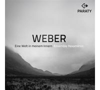 Roldán Bernabé-Carrión - Ensemble Hexaméron: Weber - Eine Welt in Meinem Innern