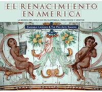 Ensemble Lipzodes - El Renacimiento en América, La música Del Siglo XVI en Guatemala, Para voces y vientos [Import]