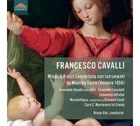 Ensemble Locatelli - Francesco Cavalli: Missa A 8 Voci Concertata Con Istromenti, From ¿Musiche Sacre¿ (Venezia, 1656) [Compact Discs]