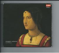Ensemble Micrologus - Maggio Valente : Chansons Et Danses dans Les Cours Italiennes Entre Moyen Age Et Renaissance