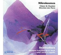 Ensemble Mikrokosmos - Beatitudines - Musique française du XXe s. pour choeur à cappella