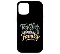 Ensemble, Nous créons Une Famille inspirante Coque pour iPhone 12/12 Pro