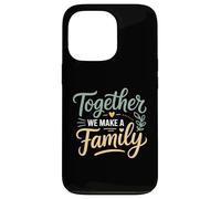 Ensemble, Nous créons Une Famille inspirante Coque pour iPhone 13 Pro
