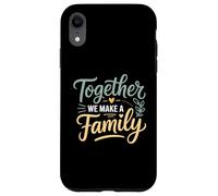 Ensemble, Nous créons Une Famille inspirante Coque pour iPhone XR