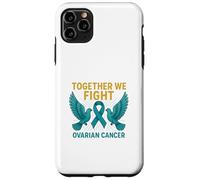 Ensemble, Nous luttons Contre Le Cancer de l'ovaire Coque pour iPhone 11 Pro Max