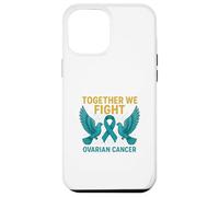 Ensemble, Nous luttons Contre Le Cancer de l'ovaire Coque pour iPhone 12 Pro Max
