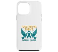 Ensemble, Nous luttons Contre Le Cancer de l'ovaire Coque pour iPhone 13 Pro Max