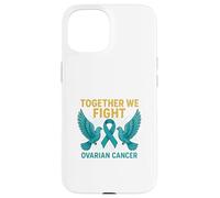Ensemble, Nous luttons Contre Le Cancer de l'ovaire Coque pour iPhone 15