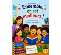 Ensemble, on est meilleurs !: Un livre pour enfants sur l'entraide, l'amitié et la perseverance.