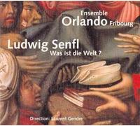 Ensemble Orlando Fribourg - Was Ist Die Welt