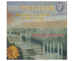Ensemble Philidor - Philidor - Musiques à la cour du Roi Soleil