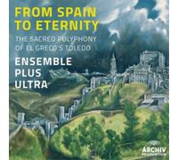 Ensemble Plus U From Spain to Eternity: The Sacred Polyphony of El Greco's (CD)