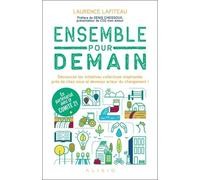 Ensemble Pour Demain - Découvrez Les Initiatives Collectives Inspirantes Près De Chez Vous Et Devenez Acteur Du Changement !