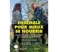 Ensemble pour mieux se nourrir – Enquête sur la précarité alimentaire, projets solidaires durables