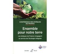 Ensemble pour notre terre Les eveques de france s'engagent au service de l'ecologie integrale - Document des églises - Cerf - broché - Essai