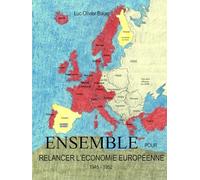 ENSEMBLE POUR RELANCER L'ÉCONOMIE EUROPÉENNE: 1945-1952