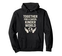 Ensemble pour Un Monde Plus sûr et Plus Doux | Cadeau pour la fête des bénévoles Sweat à Capuche