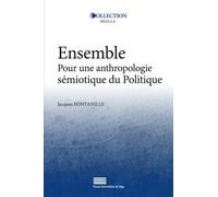 Ensemble: Pour une anthropologie sémiotique du politique