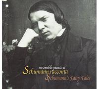 Ensemble Punto It - Schumann Racconta - Schumann's Fairy Tal