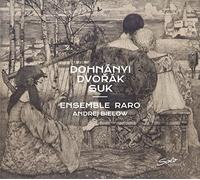 Ensemble Raro - Erno Dohnanyi-Antonin Dvorak-Josef Suk