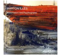 Márton Illés – Watercolors and Psychograms (Ensemble Recherche) – Kairos