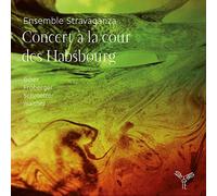 ENSEMBLE STRAVAGANZA (ensemble) - Concert à la cour des Habsbourg