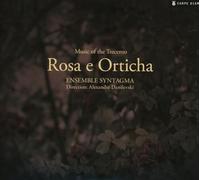 Ensemble Syntagma – Rosa E Orticha – Import – Carpe Diem