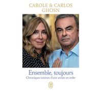 Ensemble, toujours Chroniques intimes d'une année en enfer - Carlos Ghosn - J'ai Lu - Poche - Etude