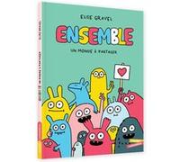 Ensemble Un monde à partager Elise Gravel (Illustration), Elise Gravel (Auteur)
