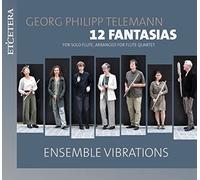 ENSEMBLE VIBRATIONS - - Telemann 12 Fantasias for Solo Flute arranged - G4z